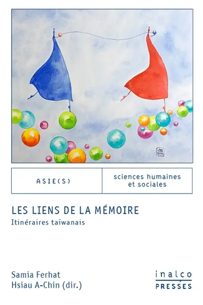 Les liens de la mémoire : itinéraires taïwanais