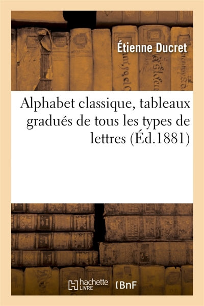 Alphabet classique, tableaux gradués de tous les types de lettres
