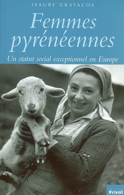 Femmes pyrénéennes : un statut social exceptionnel en Europe