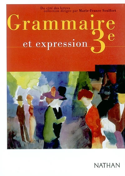 Grammaire et expression, 3e : programme 1999