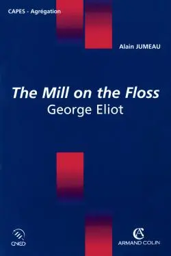The mill on the floss : George Eliot : Capes, agrégation