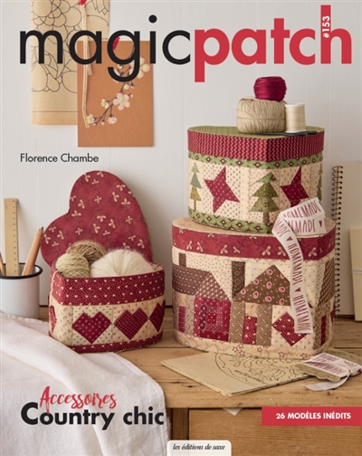 Magic patch, n° 153. Accessoires country chic : 26 modèles inédits