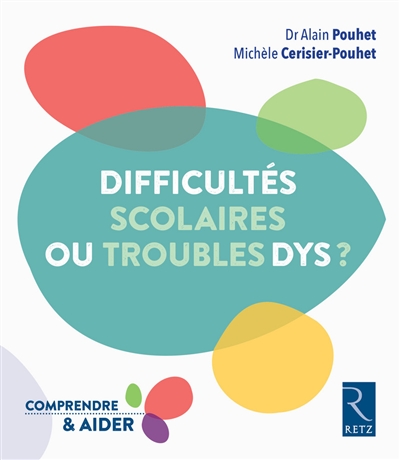 Difficultés scolaires ou troubles dys ?