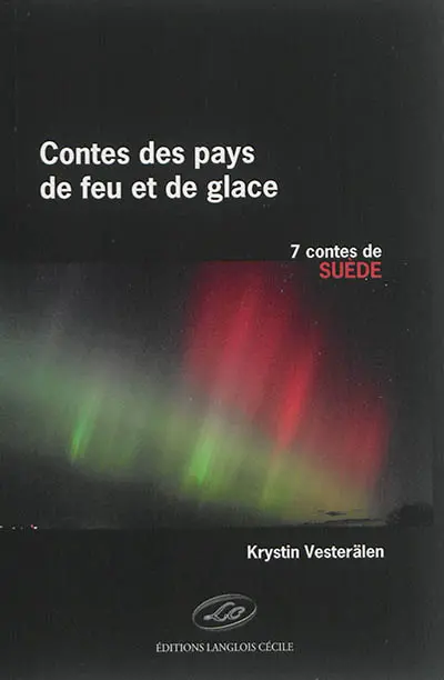 Contes des pays de feu et de glace. 7 contes de Suède