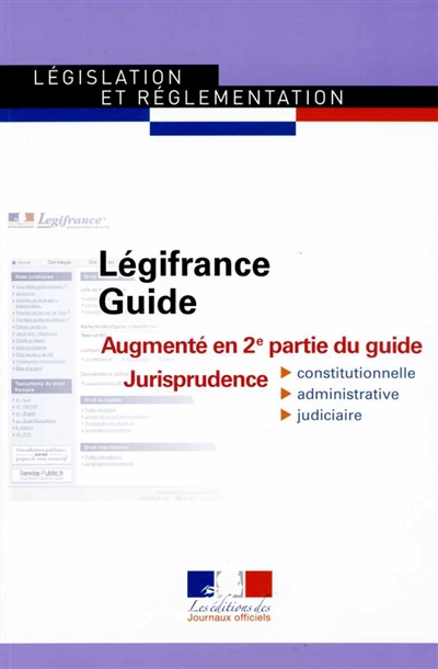 Légifrance guide : augmenté en 2e partie du guide Jurisprudence : constitutionnelle, administrative, judiciaire