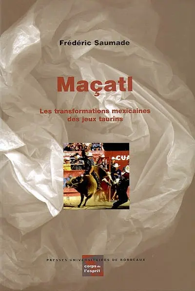 Matçatl : les transformations mexicaines des jeux taurins