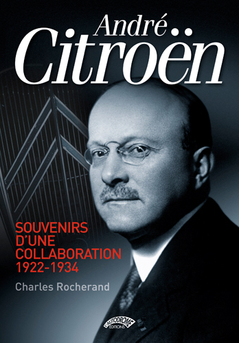 André Citroën : souvenirs d'une collaboration 1922-1934