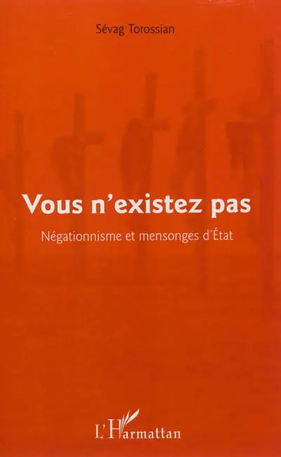 Vous n'existez pas : négationnisme et mensonges d'Etat