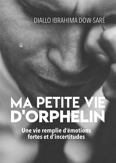 Ma petite vie d'orphelin : Une vie remplie d'émotions fortes et d'incertitudes