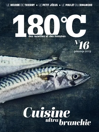 180 °C : des recettes et des hommes, n° 16. Cuisine ultra branchie
