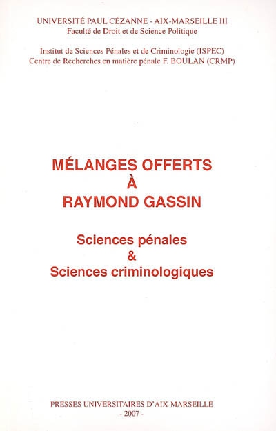Mélanges offerts à Raymond Gassin : sciences pénales & sciences criminologiques