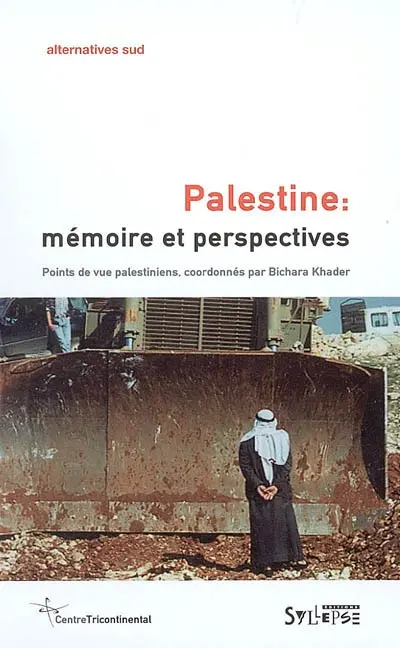 Alternatives Sud, n° 1 (2005). Palestine : mémoire et perspectives : points de vue palestiniens