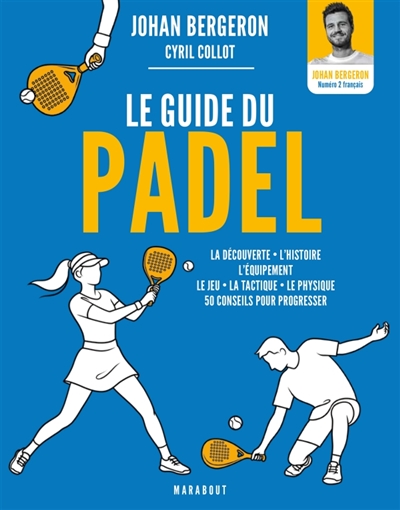 Le guide du padel : 50...