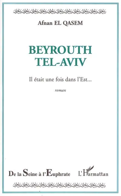 Beyrouth Tel-Aviv : il était une fois dans l'Est...