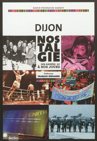 Dijon nostalgie : des années 50 à nos jours