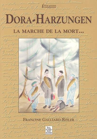 Dora-Harzungen : la marche de la mort...