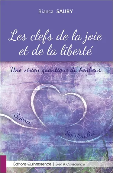 Les clefs de la joie et de la liberté : une vision quantique du bonheur