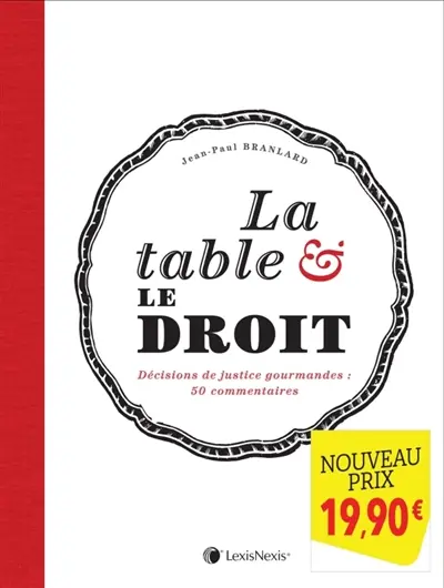 La table & le droit : décisions de justice gourmandes : 30 commentaires