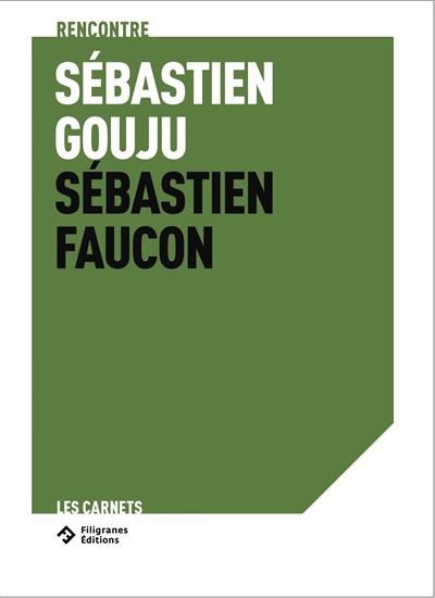 Jardin d'hiver : Sébastien Gouju rencontre Sébastien Faucon