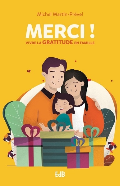 Merci ! : vivre la gratitude en famille - Michel Martin-Prével