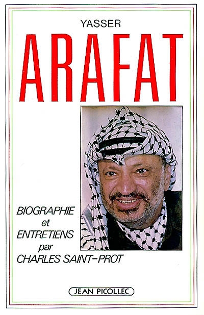 Yasser Arafat : biographie et entretiens