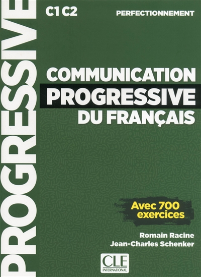 Communication progressive du français : C1-C2 perfectionnement : avec 700 exercices