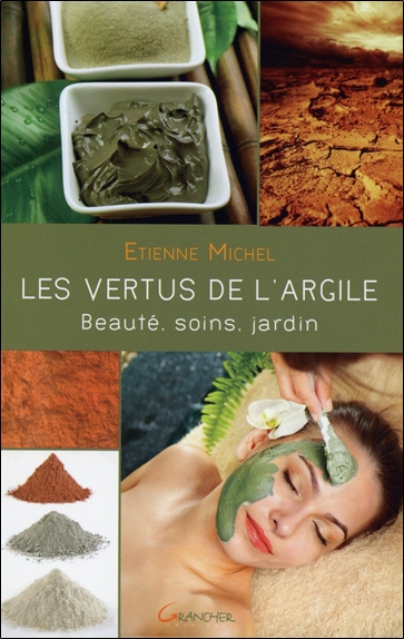 Les vertus de l'argile : beauté, soins, jardin