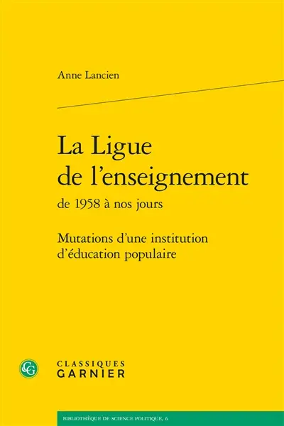 La Ligue de l'enseignement de 1958 à nos jours : mutations d'une institution d'éducation populaire