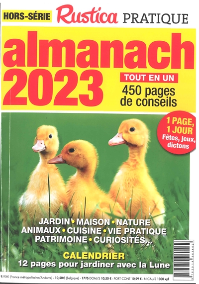 Rustica pratique, hors-série. Almanach 2023 : tout-en-un : jardin, maison, nature, animaux, cuisine, vie pratique, patrimoine, curiosités...