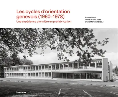 Les cycles d'orientation genevois (1960-1978) : une expérience pionnière en préfabrication