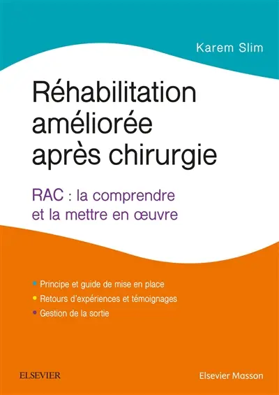 Réhabilitation améliorée après chirurgie : RAC : la comprendre et la mettre en oeuvre