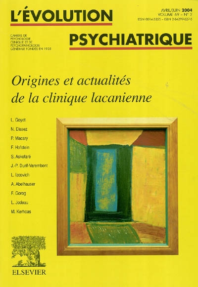 Evolution psychiatrique (L'), n° 2 (2004). Origines et actualités de la clinique lacanienne
