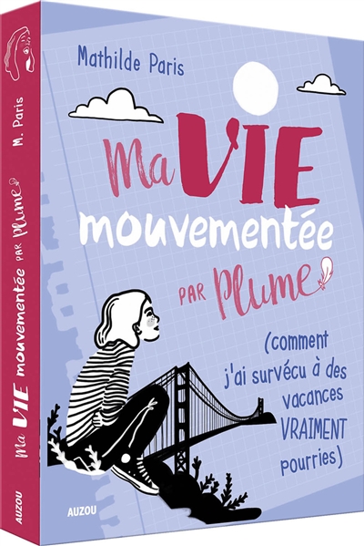 ma vie mouvementée par plume. comment j'ai survécu à des vacances vraiment pourries