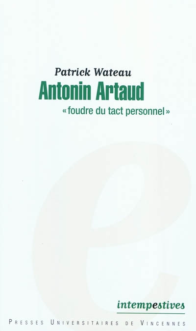Antonin Artaud : foudre du tact personnel