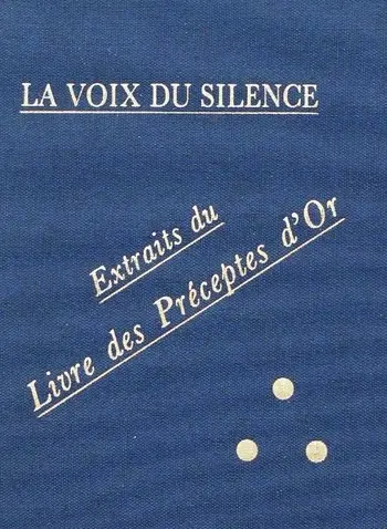 La voix du silence : traités choisis du Livre des préceptes d'or : pour l'usage quotidien des lanous (disciples). Les stances de Dzyan (de la Doctrine secrète)