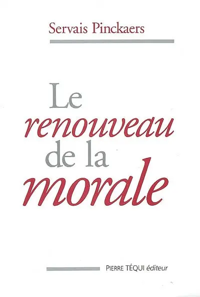 Le renouveau de la morale : études pour une morale fidèle à ses sources et à sa mission présente