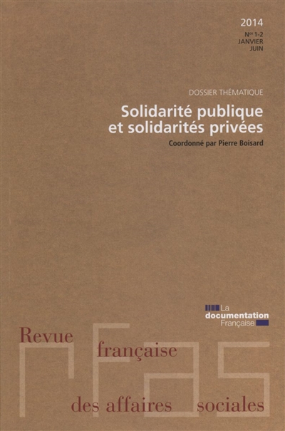 Revue française des affaires sociales, n° 1-2 (2014). Solidarité publique et solidarités privées