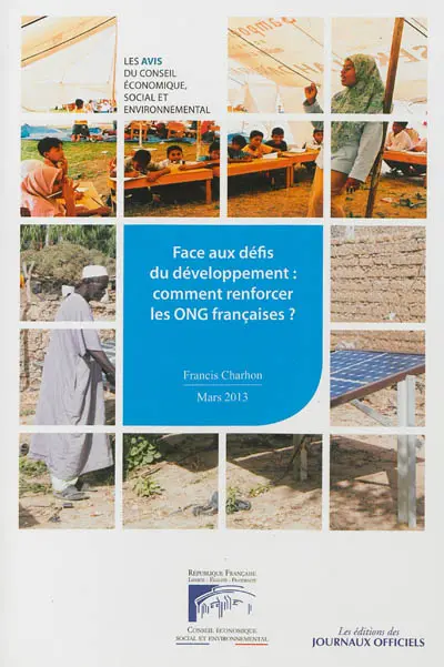 Face aux défis du développement : comment renforcer les ONG françaises ? : mandature 2010-2015, séance du 26 février 2013