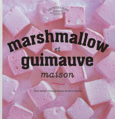 Marshmallow et guimauve maison