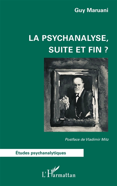 La psychanalyse, suite et fin ?