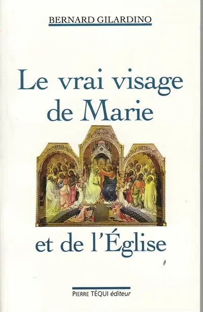 Le vrai visage de Marie et de l'Eglise