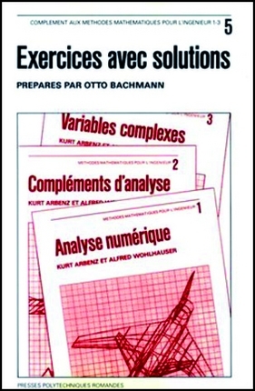 Méthodes mathématiques pour l'ingénieur. Vol. 5. Exercices avec solutions