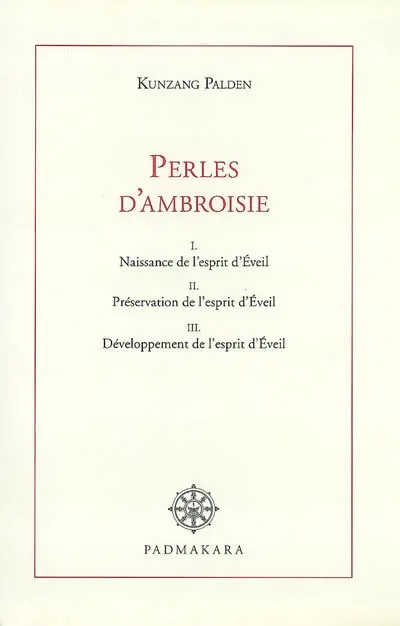 Paroles en perles d'ambroisie de maître Douce-Voix : commentaire littéral de l'Entrée dans la pratique des bodhisattvas