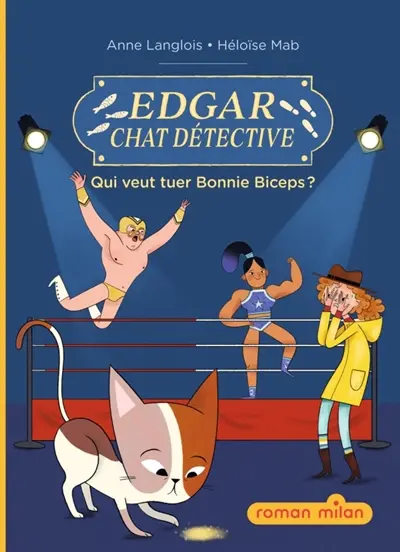 Edgar, chat détective. Vol. 3. Qui veut tuer Bonnie Biceps ?