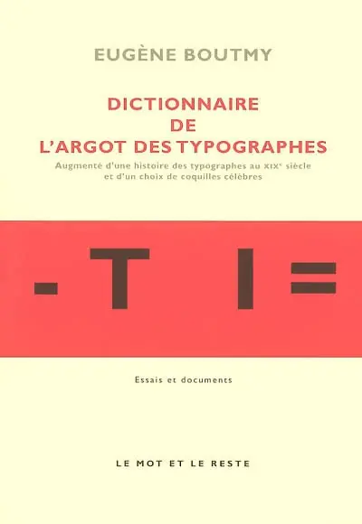 Dictionnaire de l'argot des typographes : augmenté d'une histoire des typographes au XIXe siècle et d'un choix de coquilles célèbres