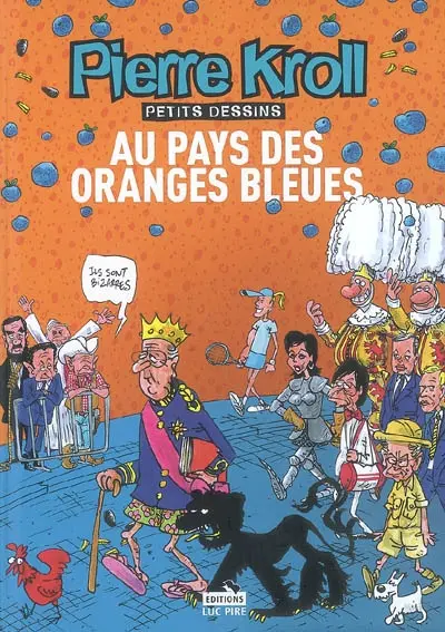 Petits dessins. Au pays des oranges bleues