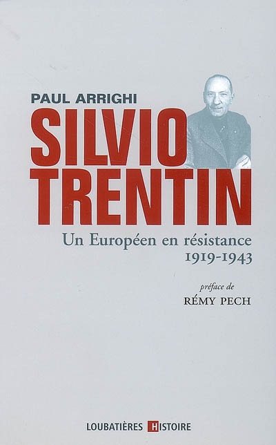 Silvio Trentin : un Européen en résistance, 1919-1943