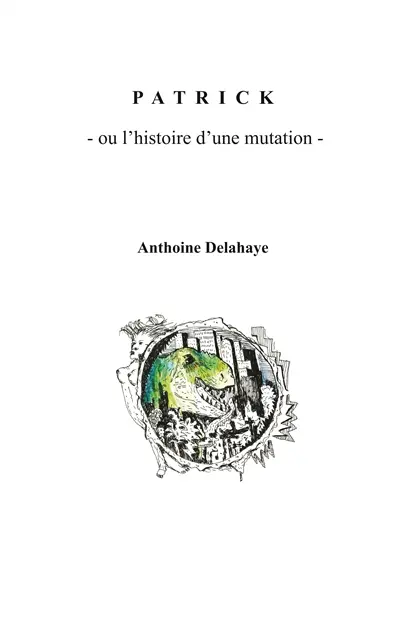 Patrick : - Ou l'histoire d'une mutation