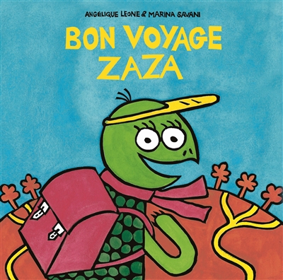 Bon voyage Zaza