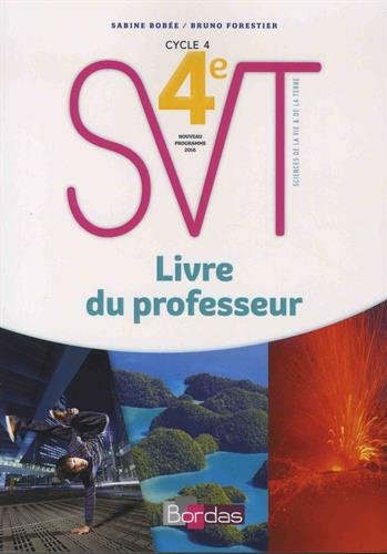 SVT, sciences et vie de la Terre 4e, cycle 4 : livre du professeur : nouveau programme 2016